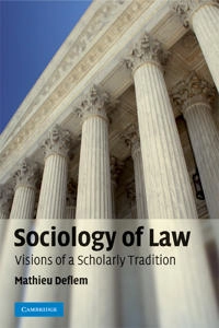 Sociology of law : visions of a scholarly tradition; Mathieu Deflem; 2008