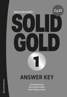 Solid Gold 1 Answer Key; Eva Hedencrona, Karin Smed-Gerdin, Peter Watcyn-Jones; 2025
