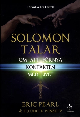 Solomon talar om att förnya kontakten med livet; Eric Pearl, Frederick Ponzlov; 2014
