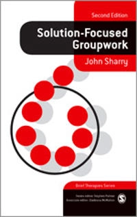 Solution-focused groupwork; John. Sharry; 2007