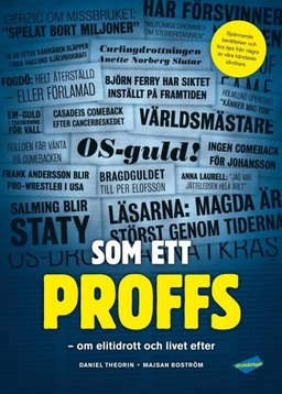 Som ett proffs : om elitidrott och livet efter; Daniel Theorin, Majsan Boström; 2015