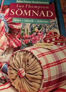 Sömnad : idéer, teknik, mönster; Sue Thompson; 1996