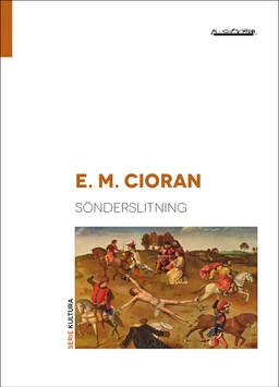 Sönderslitning; E. M. Cioran; 2019