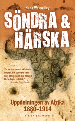 Söndra och härska : uppdelningen av Afrika 1880-1914; Henk Wesseling; 2012