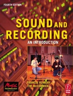 Sound and Recording: An introduction; Francis Rumsey; 2002