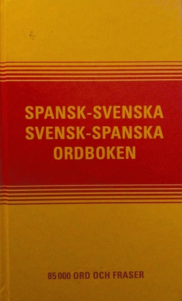 Spanska-Svenska... Svenska-Spanska Ordboken; 2005