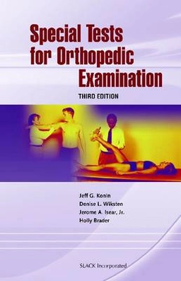 Special tests for orthopedic examination; Jeff G. Konin; 2006