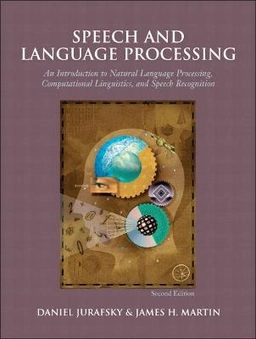 Speech and language processing : an introduction to natural language processing, computational linguistics and speech recognition; Dan Jurafsky; 2009