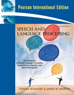 Speech and language processing : an introduction to natural language processing, computational linguistics and speech recognition; Dan Jurafsky; 2009