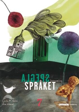 Spegla språket åk 7 Textsamling; Laila M Guvå, Åse Wewel; 2016