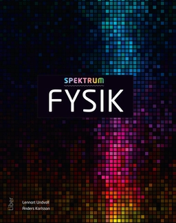 Spektrum Fysik Grundbok; Lennart Undvall, Anders Karlsson, Margareta Hylén; 2013