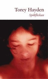 Spökflickan; Torey Hayden; 2004