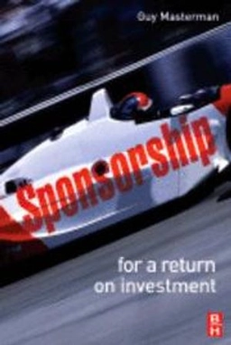 Sponsorship : for a return on investment; Guy Masterman; 2007