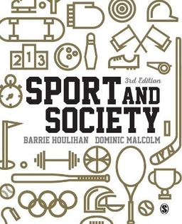 Sport and society : a student introduction; Barrie Houlihan, Dominic Malcolm; 2016