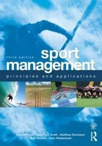 Sport management [Elektronisk resurs] principles and applications; Hoye Russell, Aaron C.T. Smith, Nicholson Matthew, Stewart Bob; 2012