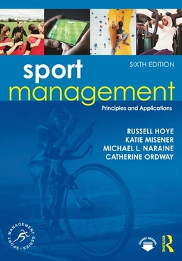 Sport management : principles and applications; Russell Hoye; 2022