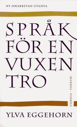 Språk för en vuxen tro; Ylva Eggehorn; 2001