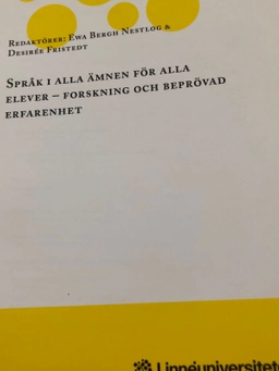 Språk i alla ämnen för alla elever : forskning och beprövad erfarenhet; Ewa Bergh Nestlog, Desirée Fristedt; 2016