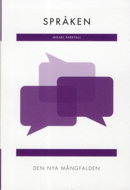 Språken : den nya mångfalden (RJ:s årsbox 2019. Det nya Sverige); Mikael Parkvall; 2019