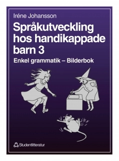 Språkutveckling hos handikappade barn 3; Iréne Johansson, Anja Kvarnlöf, Birgitta Karlernäs; 1996