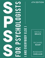 SPSS for Psychologists : And Everybody Else; Richard Kemp, Nicola Brace, Rosemary Sneglar; 2016