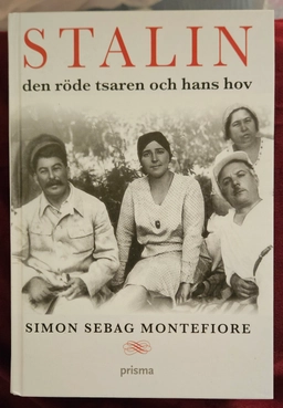 Stalin : den röde tsaren och hans hov; Simon Sebag Montefiore; 2005