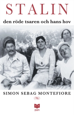 Stalin : den röde tsaren och hans hov; Simon Sebag Montefiore; 2005