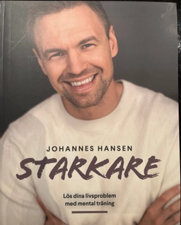 Starkare : lös dina livsproblem med mental träning; Johannes Hansen; 2020