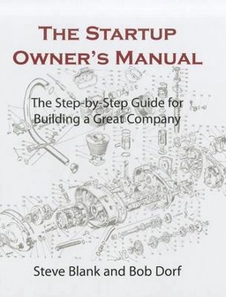 Startup Owners Manual Vol 1; Steve Blank, Bob Dorf; 2012