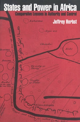 States and power in Africa : comparative lessons in authority and control; Jeffrey Herbst; 2000