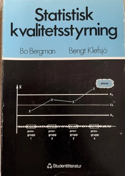 Statistisk kvalitetsstyrning; B Bergman, B Klefsjö; 1986