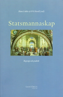Statsmannaskap : begrepp och praktik; Hans Lödén, P O Norell; 2006