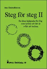 Steg för steg : en liten hjälpreda för dig som tycker det är svårt att teckna. · 2; Ann Christoffersson; 2004