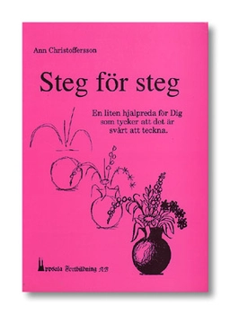 Steg för steg : en liten hjälpreda för dig som tycker det är svårt att teckna; Ann Christoffersson; 1994
