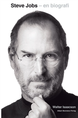 Steve Jobs - en biografi; Walter Isaacson; 2011