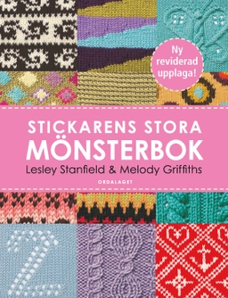 Stickarens stora mönsterbok : en inspirerande handbok med 300 mönster man verkligen behöver kunna; Lesley Stanfield, Melody Griffiths; 2019