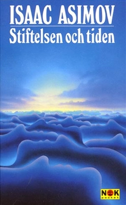 Stiftelsen och tiden; Isaac Asimov; 1987