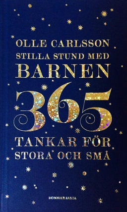 Stilla stund med barnen : 365 tankar för stora och små; Olle Carlsson; 2016