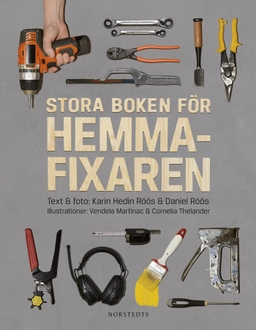 Stora boken för hemmafixaren; Karin Hedin Röös, Daniel Röös; 2018