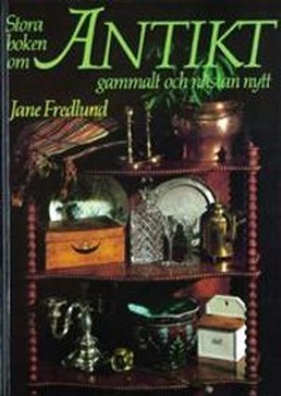Stora boken om antikt gammalt och Nästan nytt; Jane Fredlund; 1992