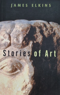 Stories of art; James Elkins; 2002