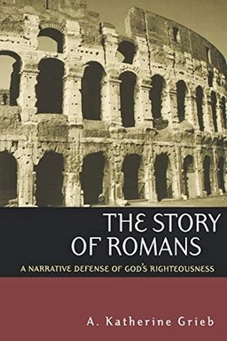 Story of Romans; A Katherine Grieb; 2002