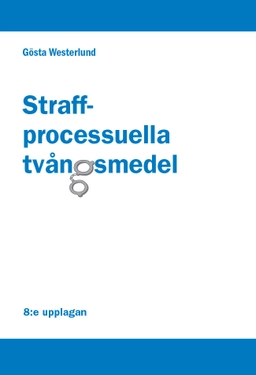 Straffprocessuella tvångsmedel; Gösta Westerlund; 2026