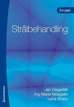 Strålbehandling; Jan Degerfält, Ing-Marie Moegelin, Lena Sharp; 2008