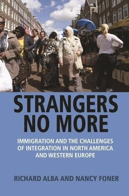 Strangers no more; Richard Alba, Nancy Foner; 2017