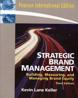 Strategic brand management : building, measuring and managing brand equity; Kevin Lane Keller; 2008