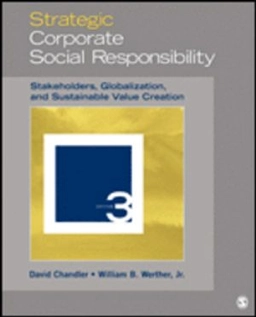Strategic Corporate Social Responsibility; David Chandler, William B. Werther; 2013