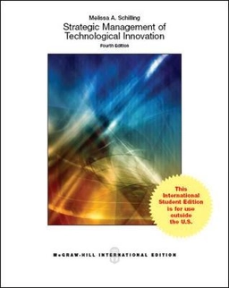 Strategic management of technological innovation; Melissa A. Schilling; 2013