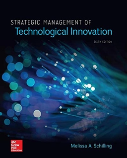 Strategic Management of Technological Innovation; Schilling