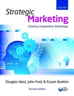 Strategic marketing : creating competitive advantage; Douglas C. West; 2010